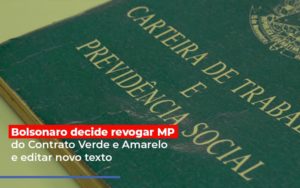 bolsonaro-decide-revogar-mp-do-contrato-verde-e-amarelo-e-editar-novo-texto