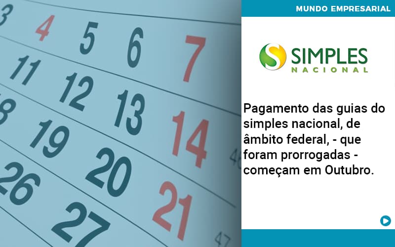 Pagamento Das Guias Do Simples Nacional De âmbito Federal Que Foram Prorrogadas Começam Em Outubro. - Contabilidade em Estrela - RS | ZW Contabilidade